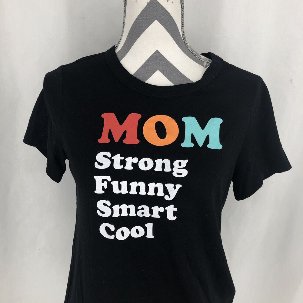 Old Navy Everywear MOM Strong Funny Smart Cool Black T-Shirt 393109 Small NWT